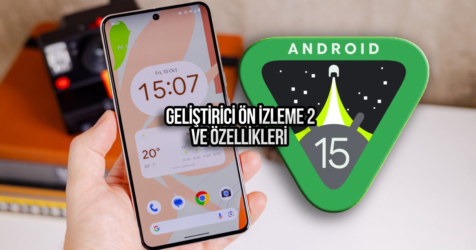 Android 15 özellikleri, android 15 güncellemesi, android 15 geliştirici ön izleme 2, geliştirici ön izleme 2 sürümü